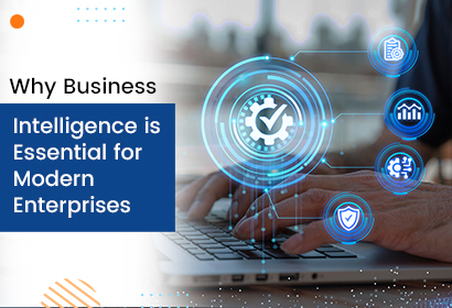 Why Business Intelligence is Essential for Modern Enterprises