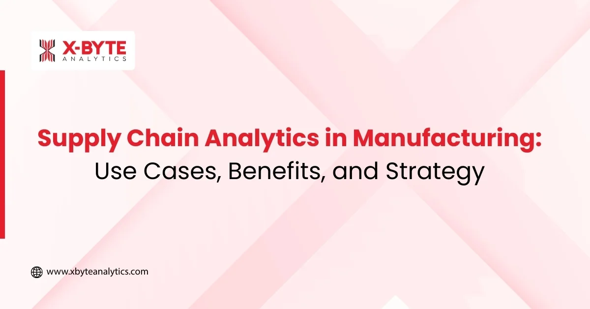 Supply Chain Analytics in Manufacturing