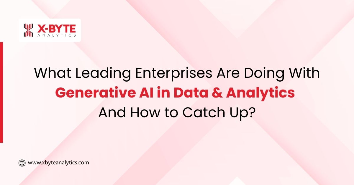 What Leading Enterprises Are Doing With Generative AI in Data & Analytics And How to Catch Up