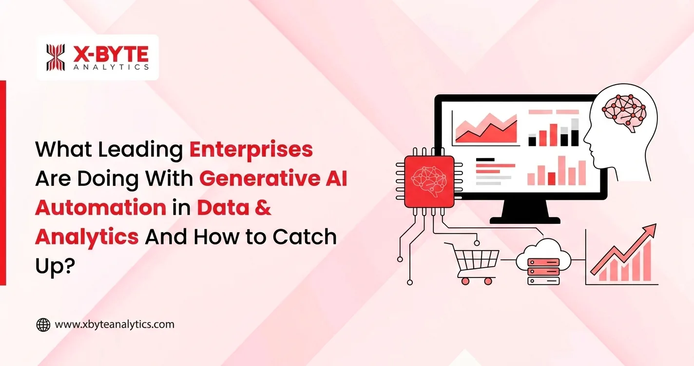 What Leading Enterprises Are Doing With Generative AI Automation in Data & Analytics And How to Catch Up